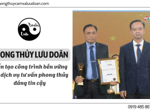 Phong Thủy Lưu Doãn - Kiến tạo công trình bền vững bằng cảm xạ phong thủy